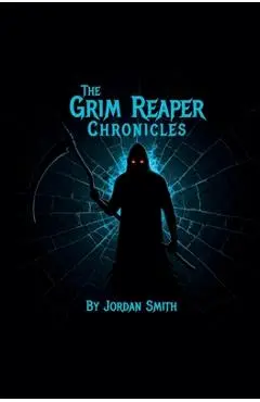 The Grim Reaper Chronicles - Jordan Smith