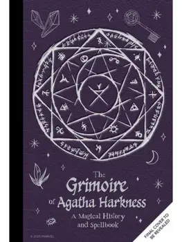 The Grimoire of Agatha Harkness. A Magical History and Spellbook, Hardback/Danny Lore