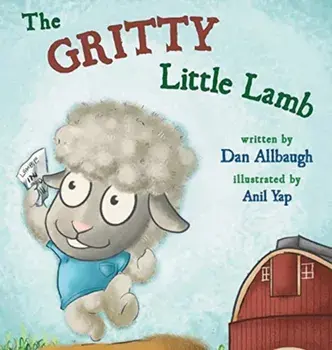 The Gritty Little Lamb, Hardcover/Dan Allbaugh
