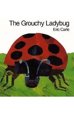 The Grouchy Ladybug - Eric Carle