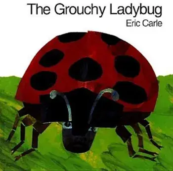 The Grouchy Ladybug, Hardcover/Eric Carle