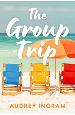 The Group Trip - Audrey Ingram