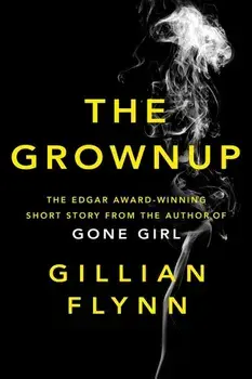 The Grownup/Gillian Flynn