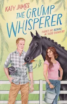 The Grump Whisperer, Paperback/Katy James