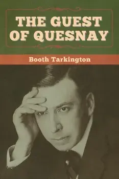 The Guest of Quesnay, Paperback/Booth Tarkington