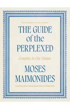 The Guide of the Perplexed: Complete in One Volume - Moses Maimonides