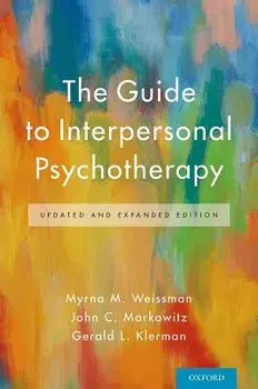 The Guide to Interpersonal Psychotherapy: Updated and Expanded Edition, Paperback/Myrna M. Weissman