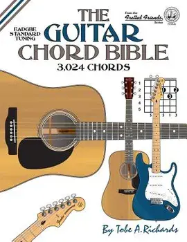 The Guitar Chord Bible: Standard Tuning 3,024 Chords, Paperback/Tobe a. Richards