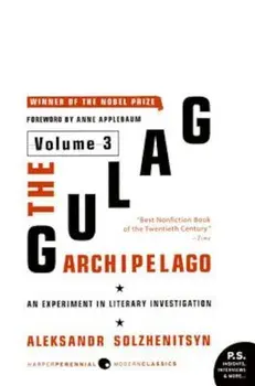 The Gulag Archipelago, 1918-1956: Volume 3: An Experiment in Literary Investigation, Paperback/Aleksandr I. Solzhenitsyn