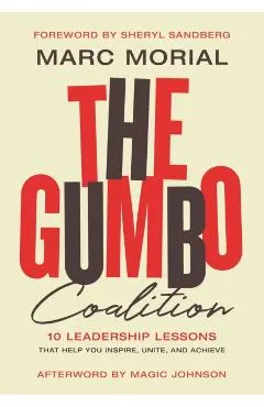 The Gumbo Coalition: 10 Leadership Lessons That Help You Inspire, Unite, and Achieve - Marc Morial
