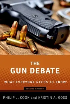 The Gun Debate: What Everyone Needs to Know, Paperback/Philip J. Cook