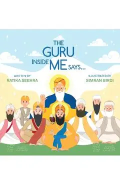 The Guru Inside Me Says... - Ratika Seehra