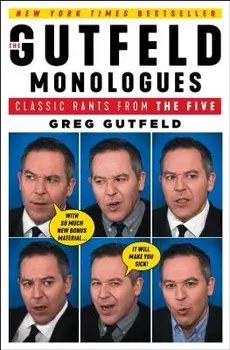 The Gutfeld Monologues: Classic Rants from the Five, Paperback/Greg Gutfeld