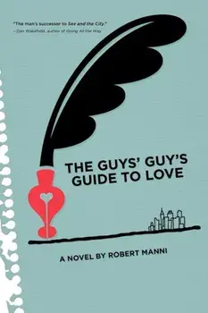 The Guys' Guy's Guide to Love, Paperback/Manni Robert