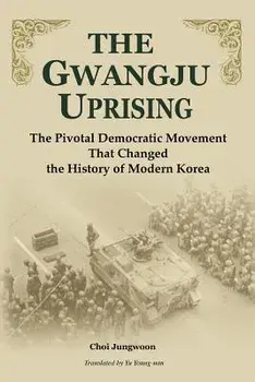 The Gwangju Uprising, Paperback/Chong-Un Ch'oe