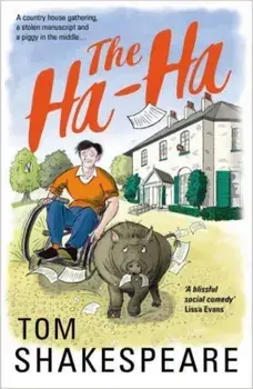 The Ha-Ha. A feel-good comedy of friends reunited, Hardback/Tom Shakespeare