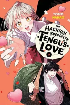 The Hachioji Specialty: Tengu's Love, Vol. 1, Paperback/Tomo Nanao