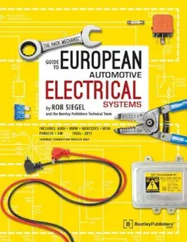 The Hack Mechanic Guide to European Automotive Electrical Systems, Paperback/Rob Siegel