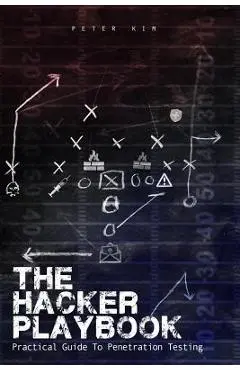 The Hacker Playbook: Practical Guide To Penetration Testing - Peter Kim