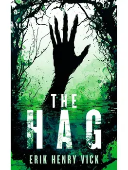 The Hag. A Supernatural Thriller, Paperback/Erik Henry (Berserker I.K. LLC) Vick