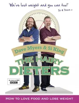 The Hairy Dieters. How to Love Food and Lose Weight, Paperback/Hairy Bikers