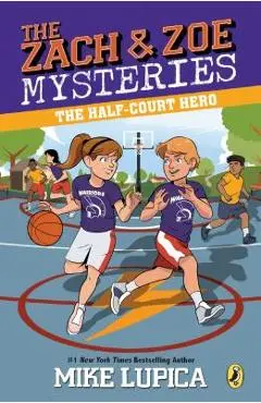 The Half-Court Hero - Mike Lupica