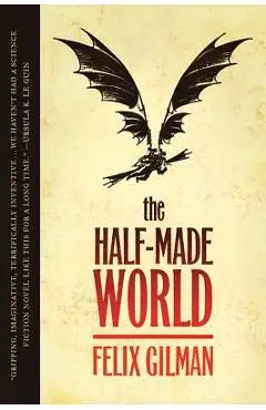 The Half-Made World - Felix Gilman