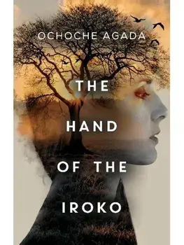 The Hand of The Iroko, Paperback/Ochoche Agada