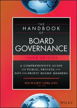 The Handbook of Board Governance. A Comprehensive Guide for Public, Private, and Not-for-Profit Board Members, 3 ed, Hardback/***