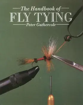 The Handbook of Fly Tying, Paperback/Peter Gathercole
