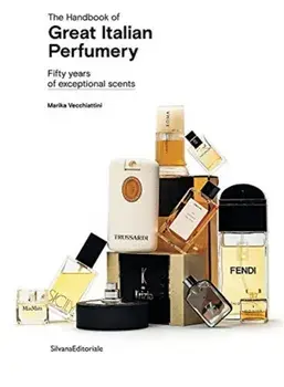 The Handbook of Great Italian Perfumery: Fifty Years of Exceptional Scents, Paperback/Marika Vecchiattini