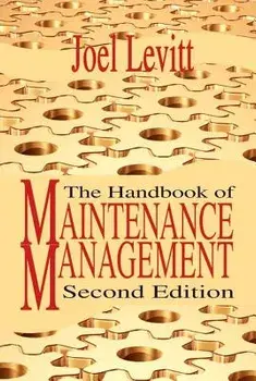 The Handbook of Maintenance Management, Hardcover (2nd Ed.)/Joel Levitt