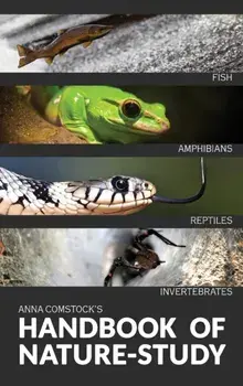 The Handbook Of Nature Study in Color - Fish, Reptiles, Amphibians, Invertebrates, Hardcover/Anna Comtock