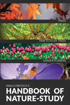The Handbook Of Nature Study in Color - Trees and Garden Flowers, Paperback/Anna B. Comstock