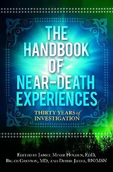 The Handbook of Near-Death Experiences: Thirty Years of Investigation, Hardcover/Bruce Greyson
