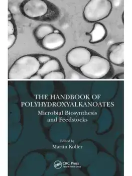 The Handbook of Polyhydroxyalkanoates. Microbial Biosynthesis and Feedstocks, Paperback/***