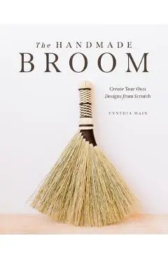 The Handmade Broom - Cynthia Main