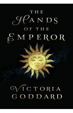 The Hands of the Emperor - Victoria Goddard