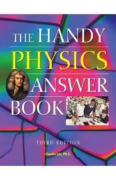 The Handy Physics Answer Book - Charles Liu