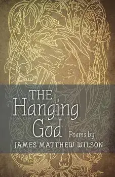 The Hanging God, Paperback/James Matthew Wilson