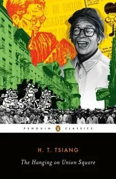 The Hanging on Union Square, Paperback/H. T. Tsiang
