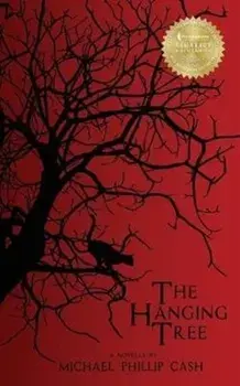The Hanging Tree. A Novella, Paperback/Michael Phillip Cash