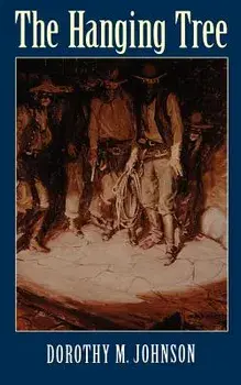 The Hanging Tree, Paperback/Dorothy M. Johnson