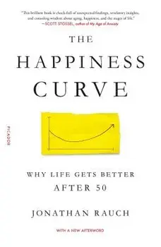 The Happiness Curve: Why Life Gets Better After 50, Paperback/Jonathan Rauch