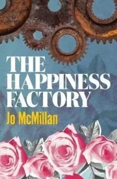 The Happiness Factory, Hardback/Jo McMillan