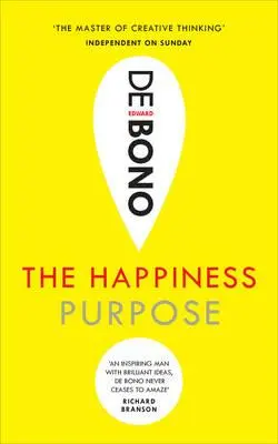 The Happiness Purpose | Edward de Bono