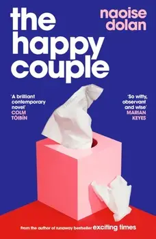 The Happy Couple. A sparkling story of modern love from the bestselling author of EXCITING TIMES, Paperback/Naoise Dolan
