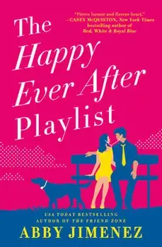 The Happy Ever After Playlist, Paperback/Abby Jimenez