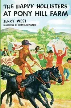 The Happy Hollisters at Pony Hill Farm, Paperback/Jerry West