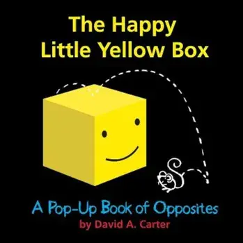 The Happy Little Yellow Box: A Pop-Up Book of Opposites, Hardcover/David A. Carter